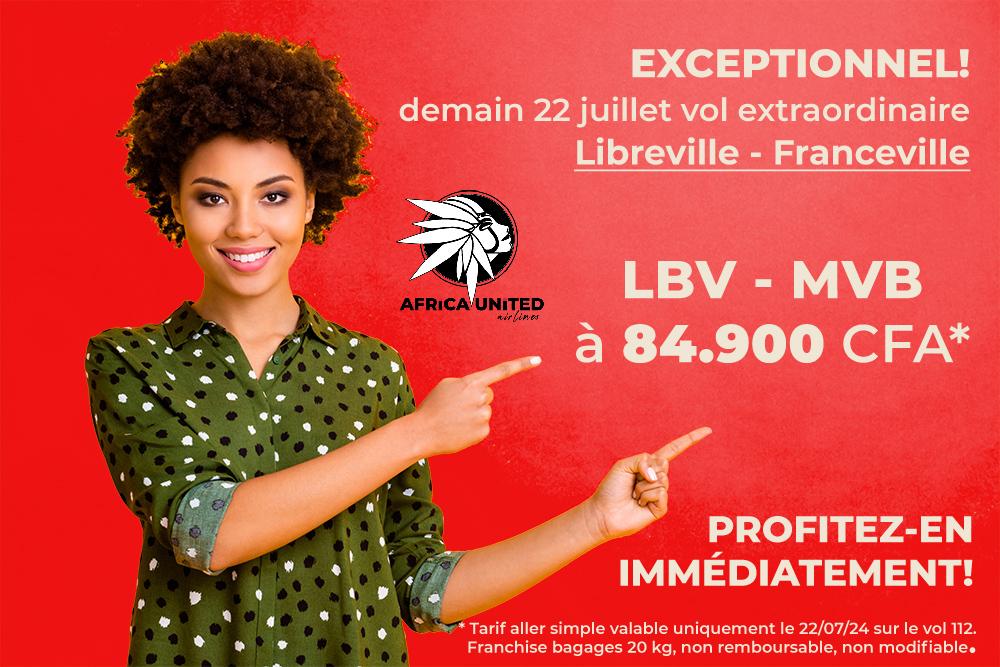 Super OFFRE! le 22/07/24 vol aller semple Libreville Franmc eville à 84.900 CFA